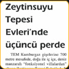 Zeytinsuyu Tepesi Evleri'nde üçüncü perde. Konut